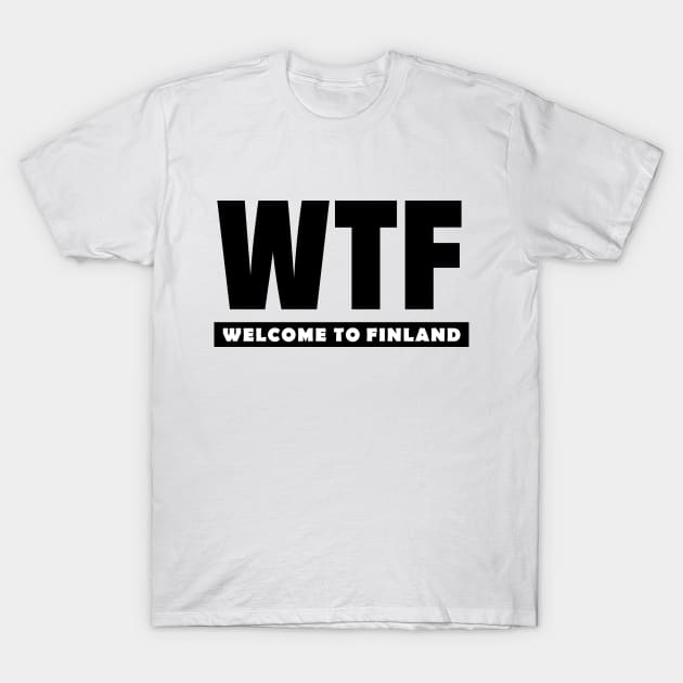 WTF - Welcome To Finland T-Shirt by Perkele Shop